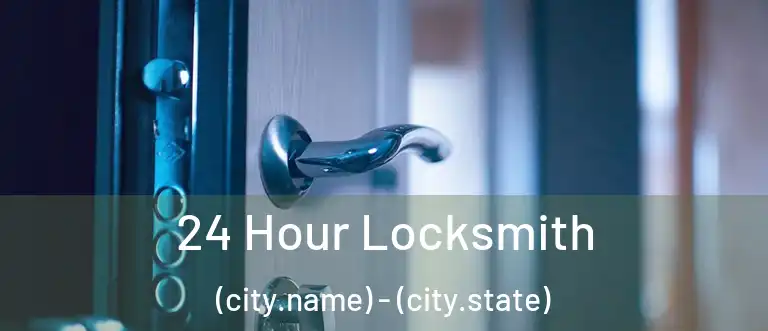  24 Hour Locksmith (city.name) - (city.state)